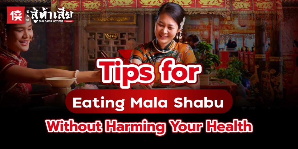 Tips for Eating Mala Shabu Without Harming Your Health